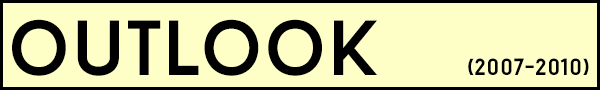 OUTLOOK (2007-2010)